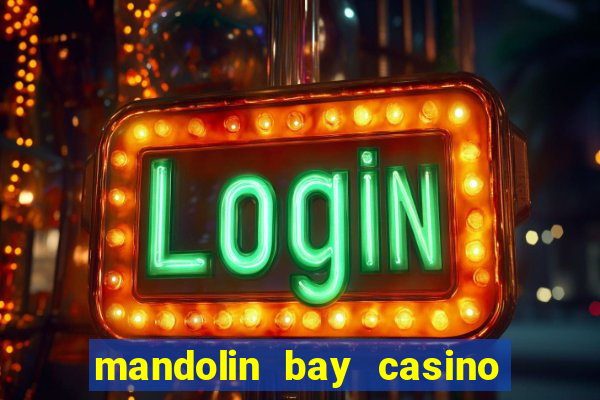 mandolin bay casino las vegas