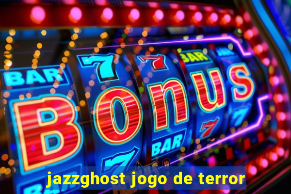 jazzghost jogo de terror