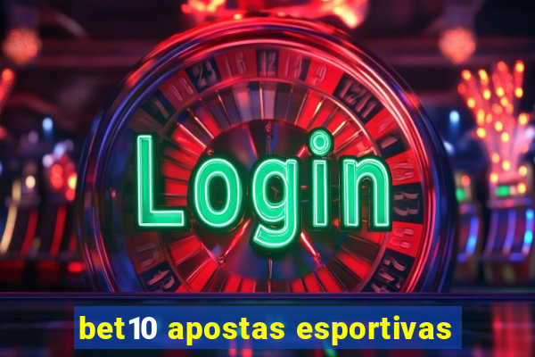 bet10 apostas esportivas