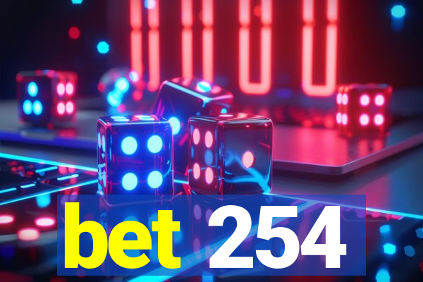 bet 254