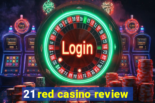 21 red casino review