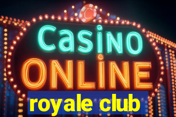 royale club