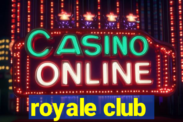 royale club