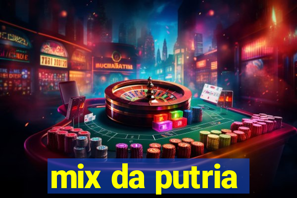 mix da putria