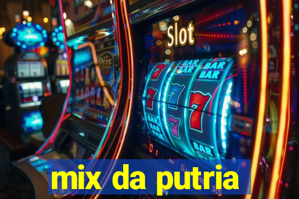 mix da putria