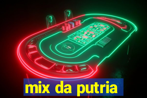 mix da putria