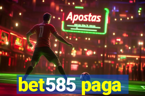 bet585 paga