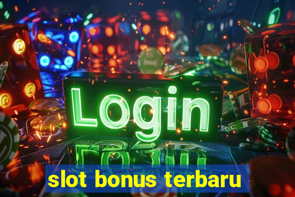 slot bonus terbaru