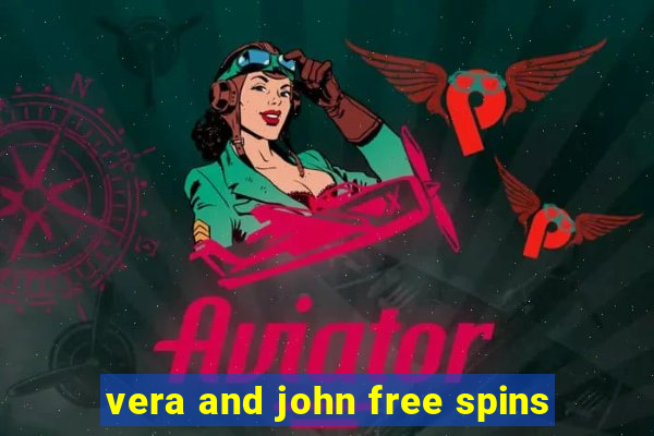 vera and john free spins