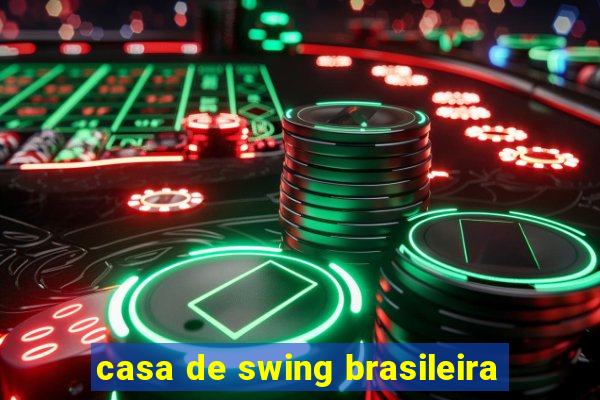 casa de swing brasileira