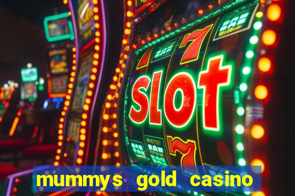 mummys gold casino no deposit bonus