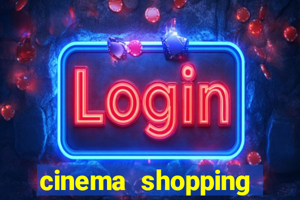 cinema shopping paralela preço