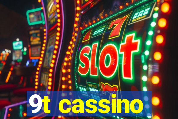 9t cassino