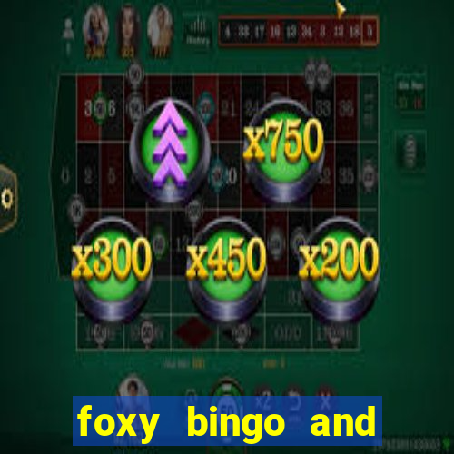 foxy bingo and online casino