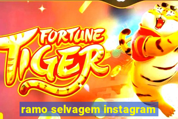 ramo selvagem instagram