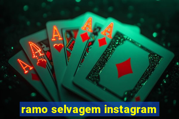 ramo selvagem instagram