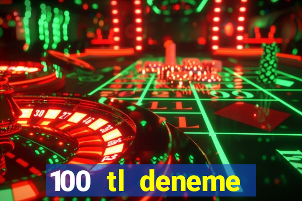 100 tl deneme bonusu veren casino siteleri