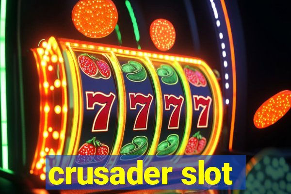 crusader slot