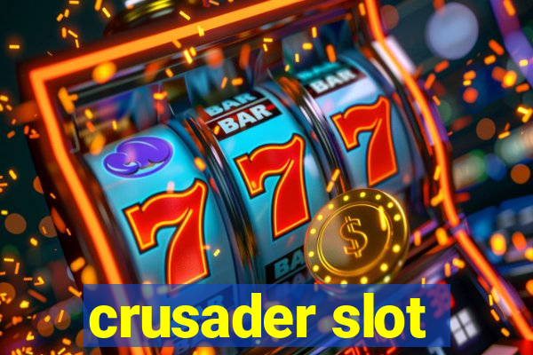 crusader slot