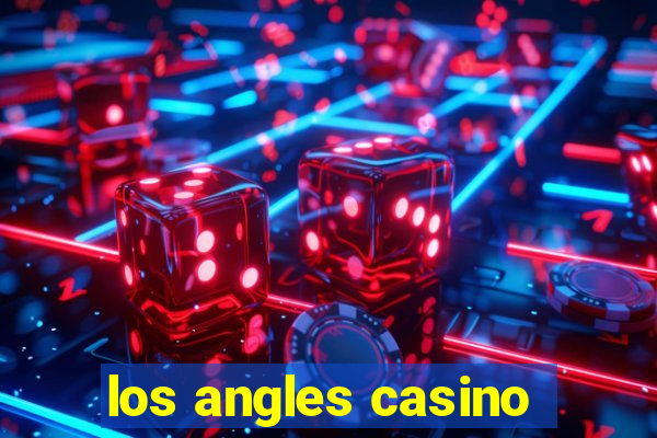 los angles casino