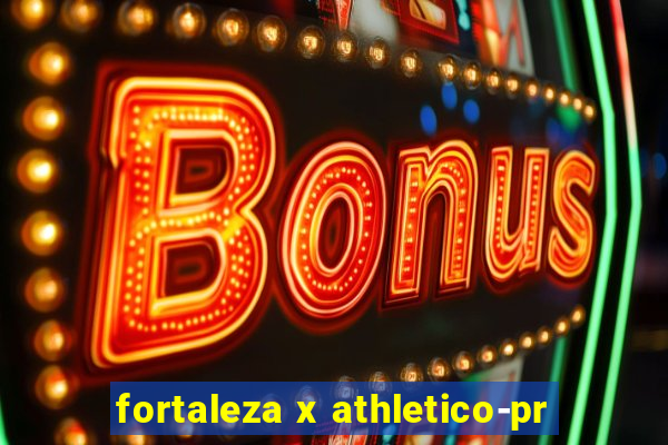 fortaleza x athletico-pr