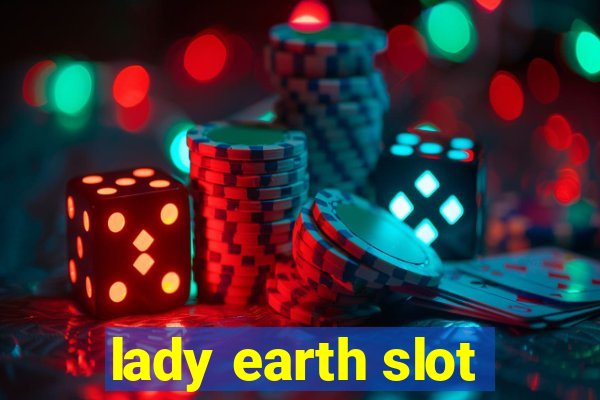 lady earth slot