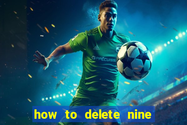 how to delete nine casino account