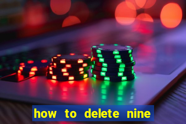 how to delete nine casino account