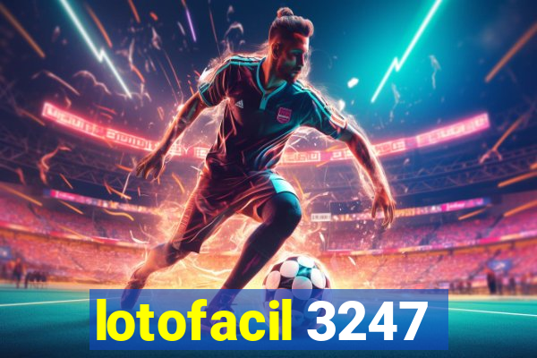 lotofacil 3247