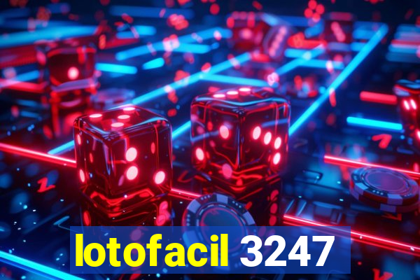 lotofacil 3247