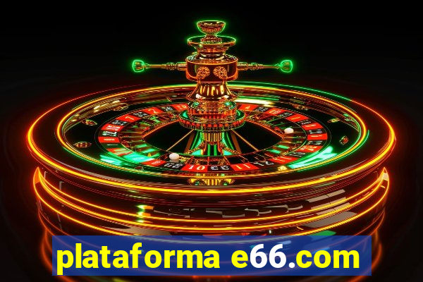 plataforma e66.com