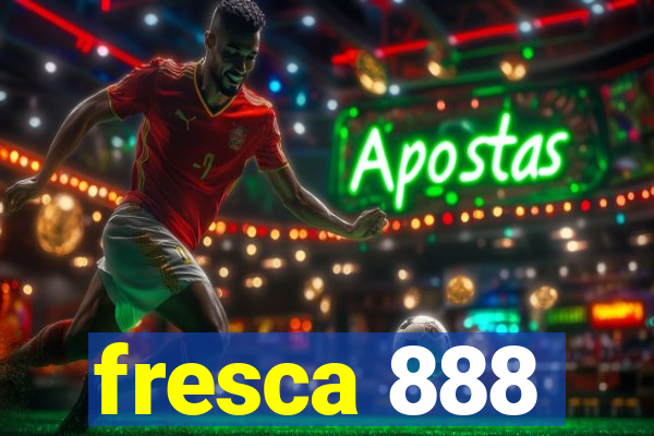 fresca 888