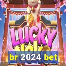 br 2024 bet