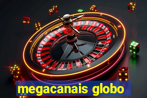 megacanais globo