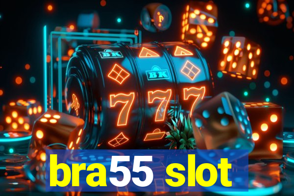 bra55 slot