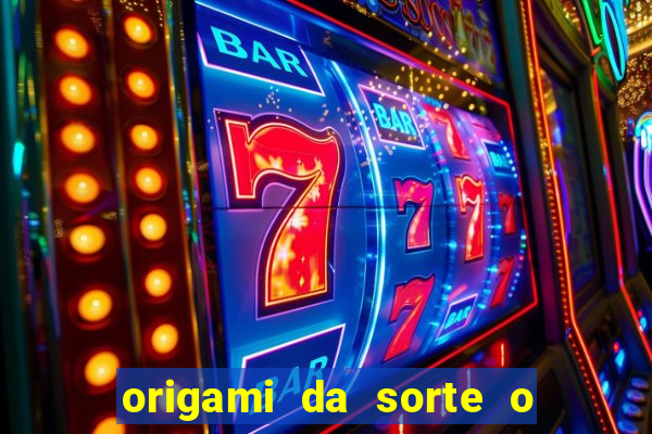 origami da sorte o que escrever