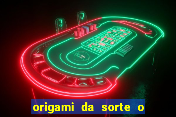 origami da sorte o que escrever