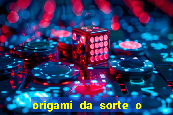 origami da sorte o que escrever