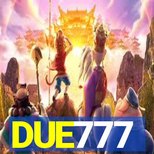 DUE777