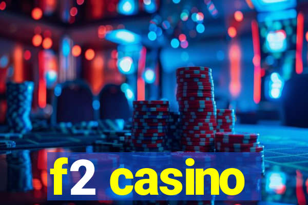 f2 casino