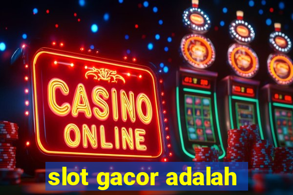 slot gacor adalah