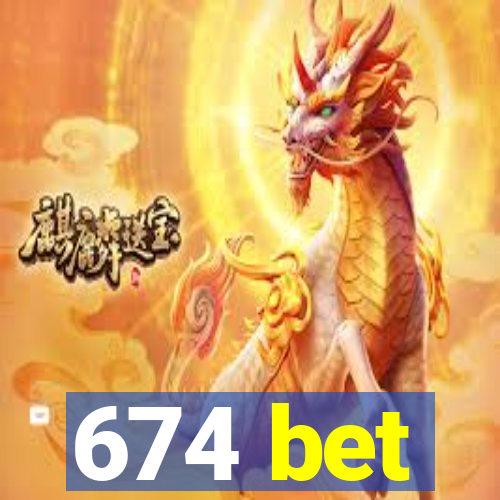 674 bet