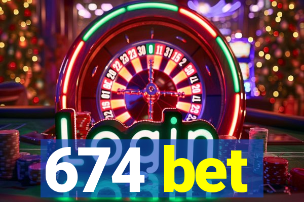 674 bet