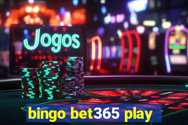 bingo bet365 play