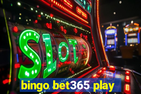 bingo bet365 play