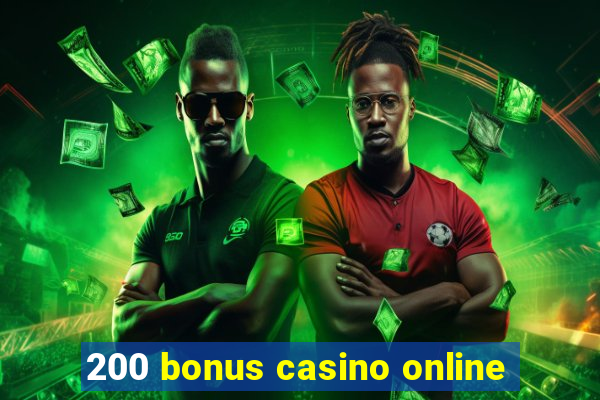 200 bonus casino online