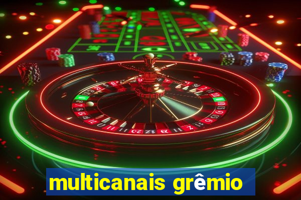 multicanais grêmio