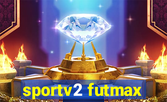 sportv2 futmax