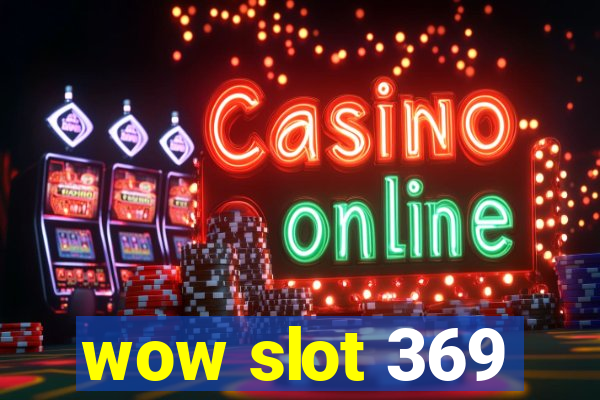 wow slot 369