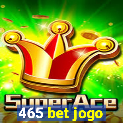 465 bet jogo